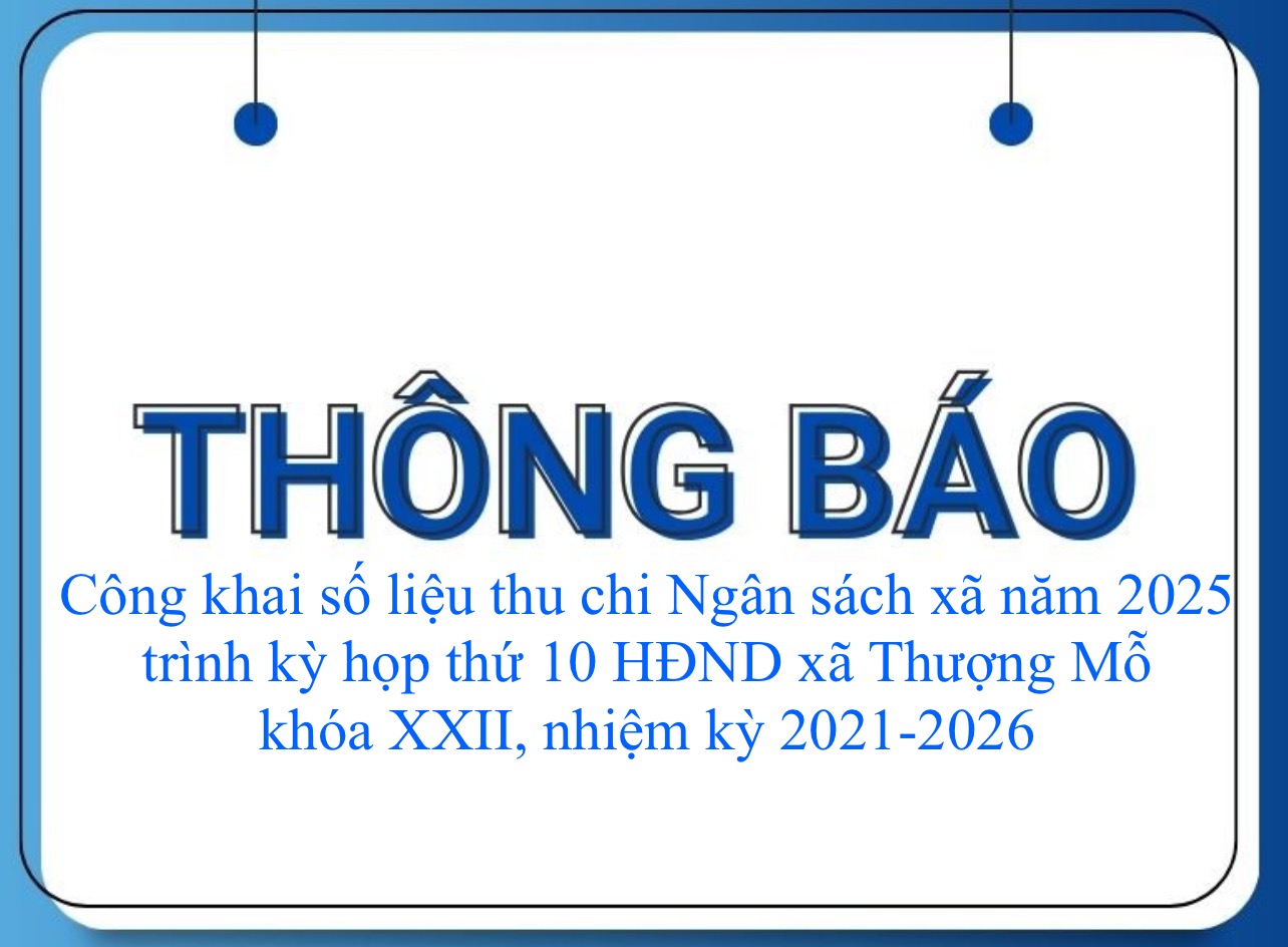 Công khai số liệu thu chi Ngân sách xã năm 2025 trình kỳ họp thứ 10 HĐND xã Thượng Mỗ khóa XXII, nhiệm kỳ 2021-2026